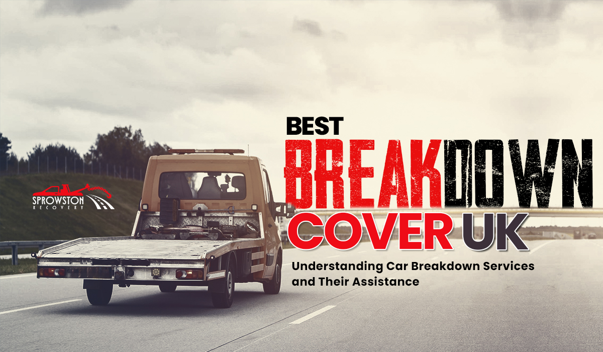 Best Breakdown Cover UK: Understanding Car Breakdown Services and Their Assistance